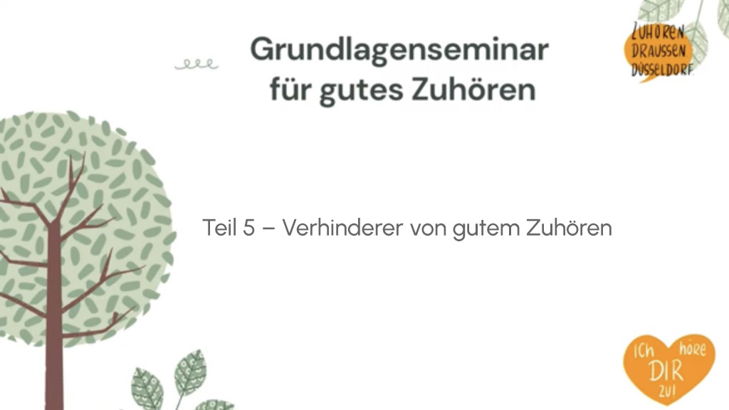 Verhinderer von gutem Zuhören – 
Teil 5 des Online-Seminars