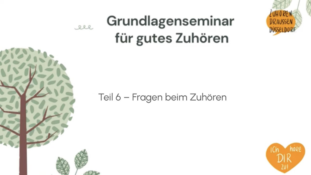 Fragen beim Zuhören –
Teil 6 des Online-Seminars